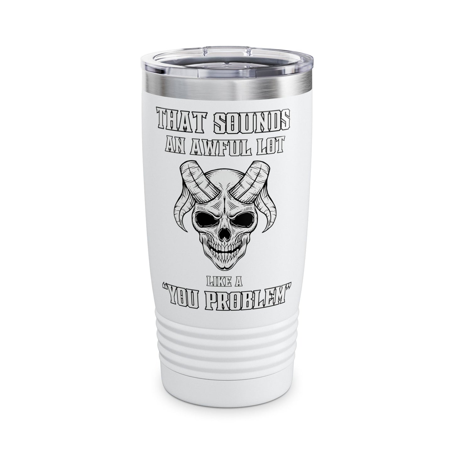 Like a You Problem Ringneck Tumbler, 20oz