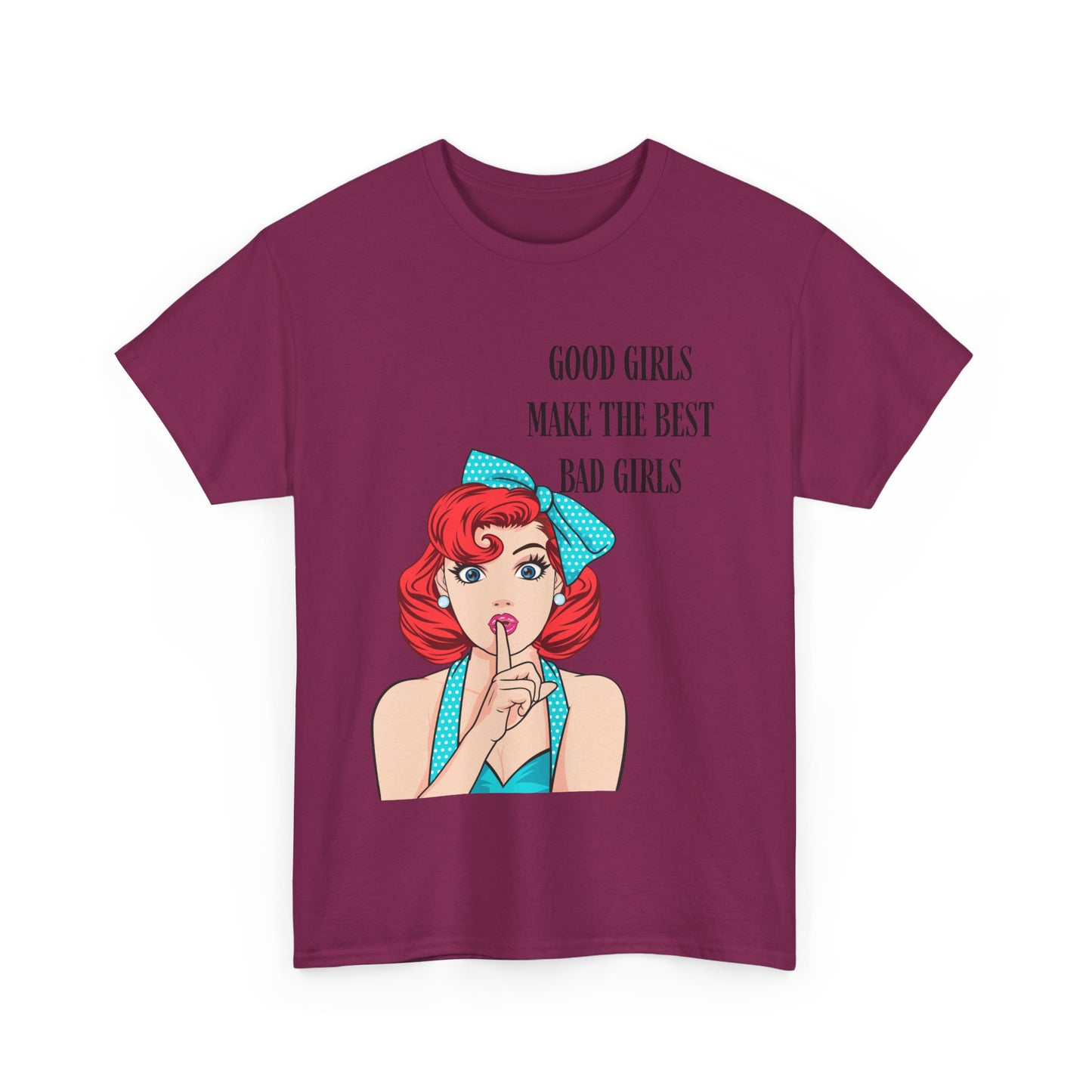 Good Girls Make Unisex Heavy Cotton Tee