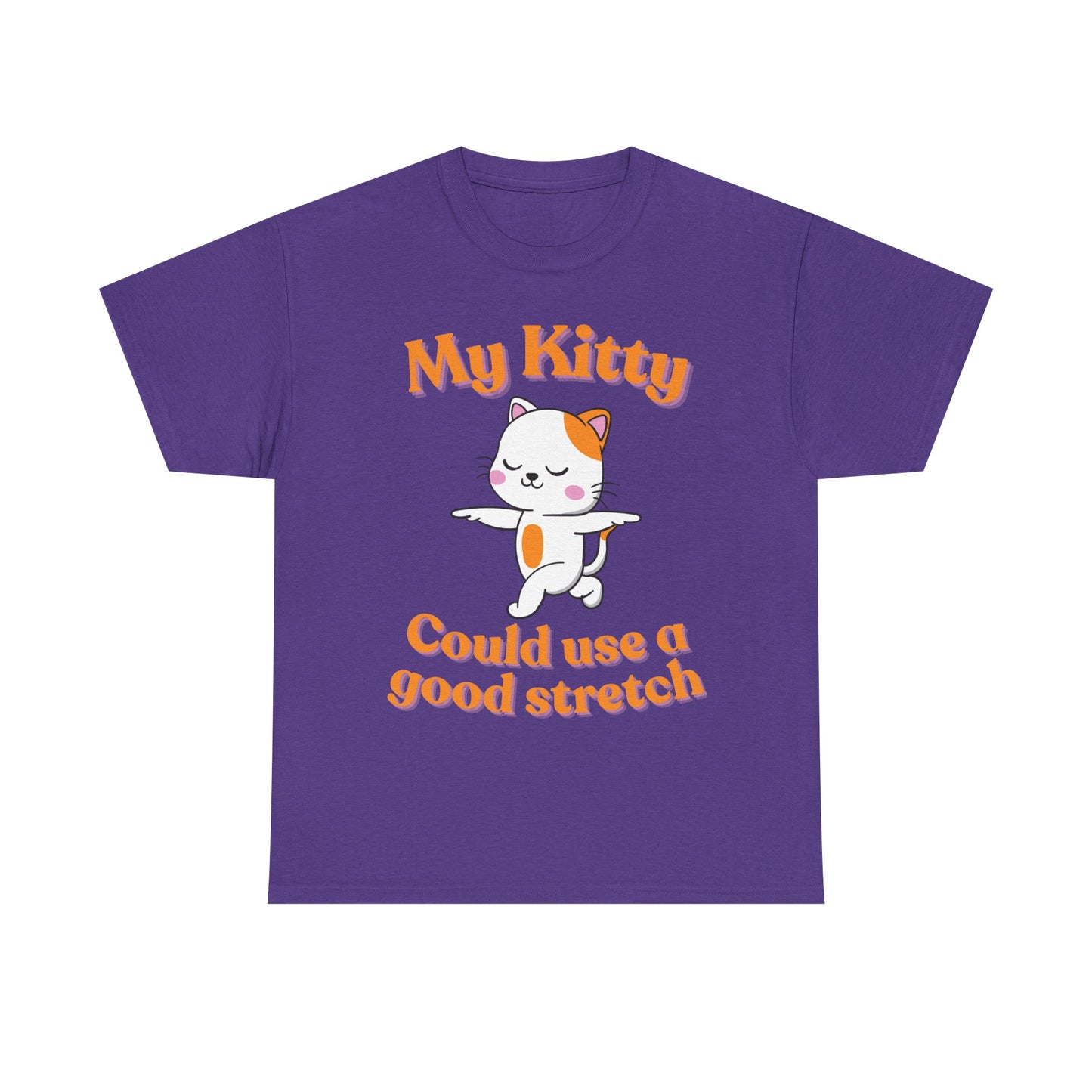 My Kitty Good Stretch Unisex Heavy Cotton Tee - Cute Cat Lovers Shirt