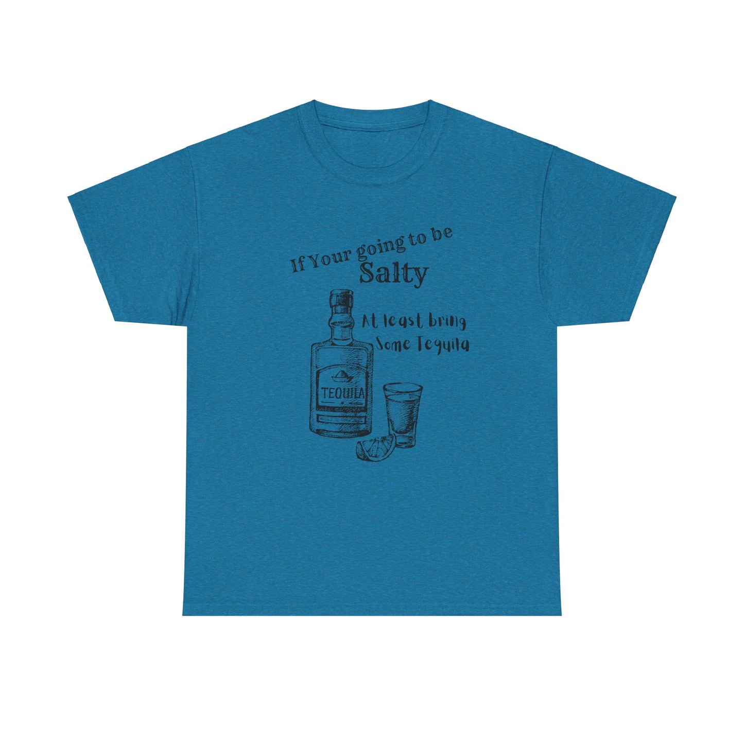If your going to be Unisex Heavy Cotton Tee