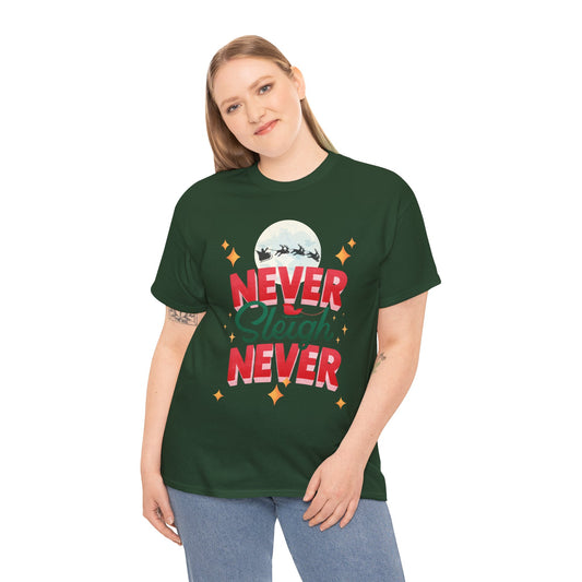 Never Sleigh Unisex Heavy Cotton Tee
