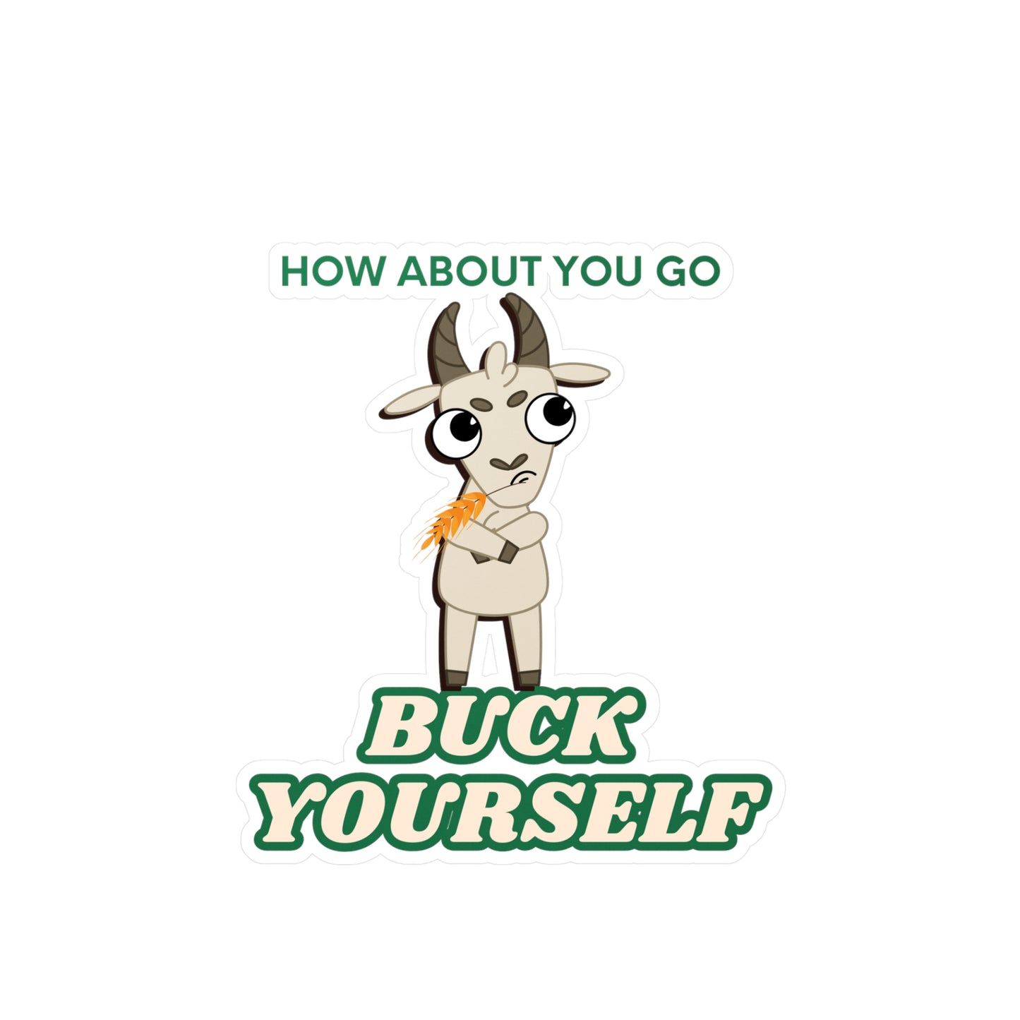 Go Buck Yourself Kiss-Cut Vinyl Decals