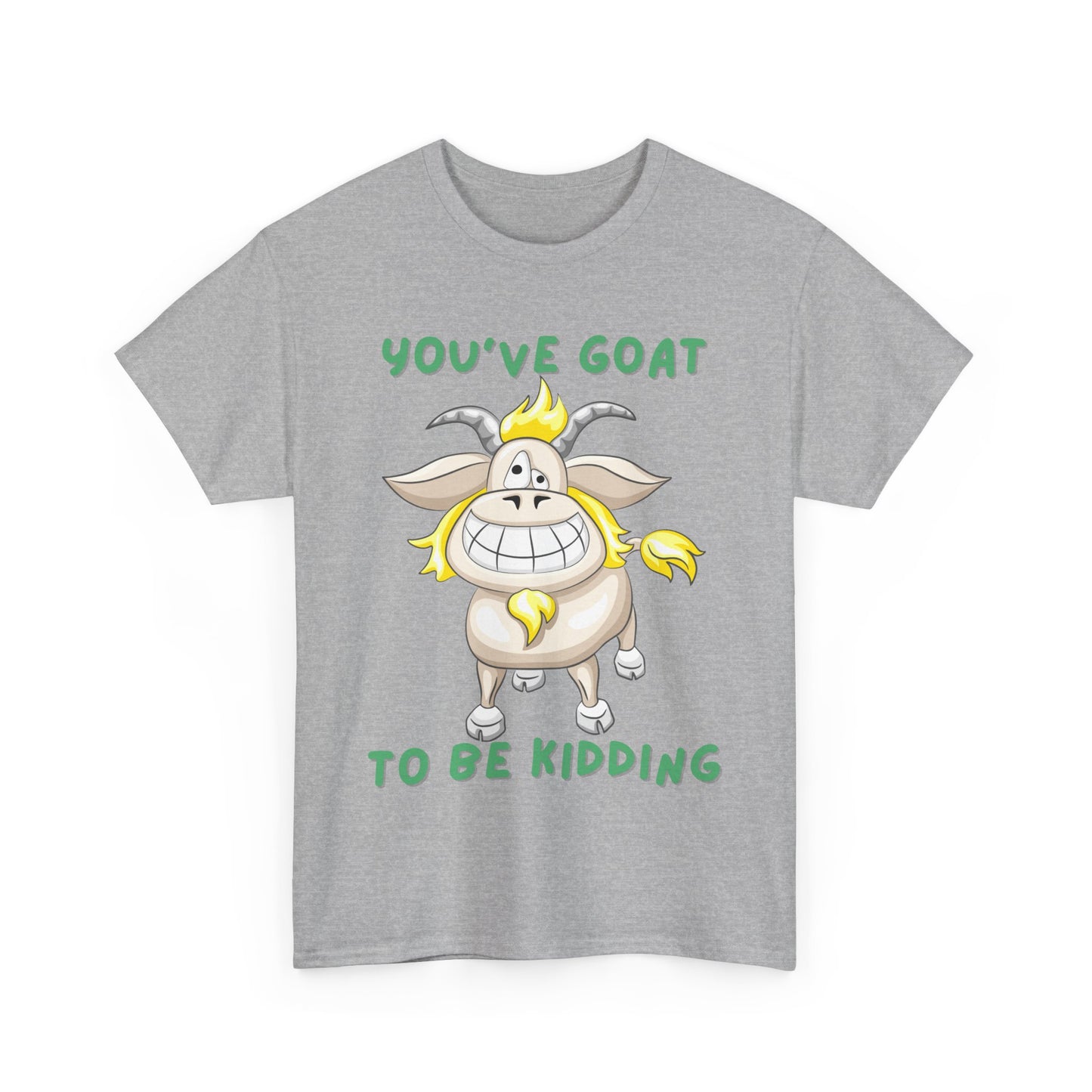 You've Goat Unisex Heavy Cotton Tee
