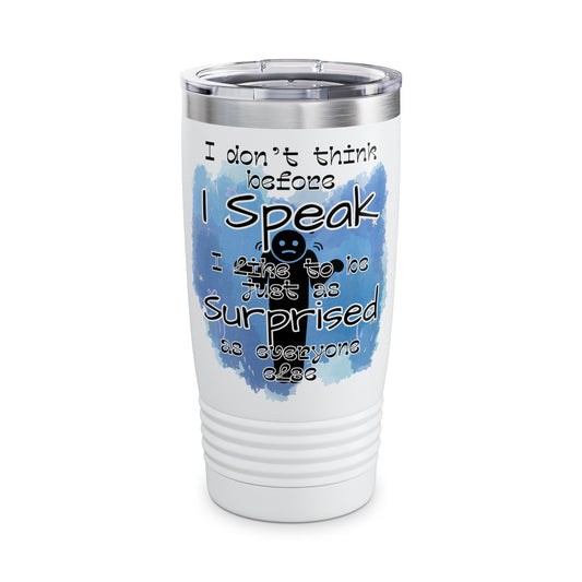I Don't Think Ringneck Tumbler, 20oz