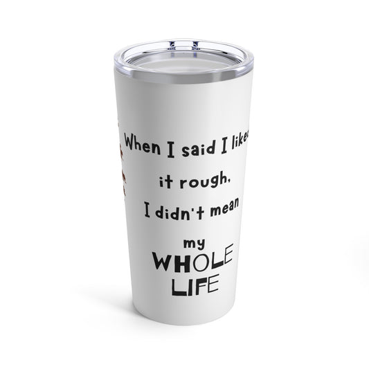 Whole Life Tumbler 20oz