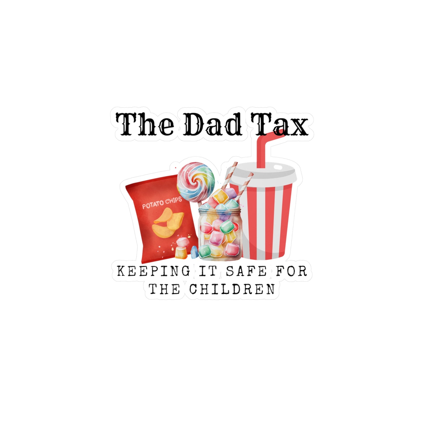 Dad Tax Kiss-Cut Vinyl Decals