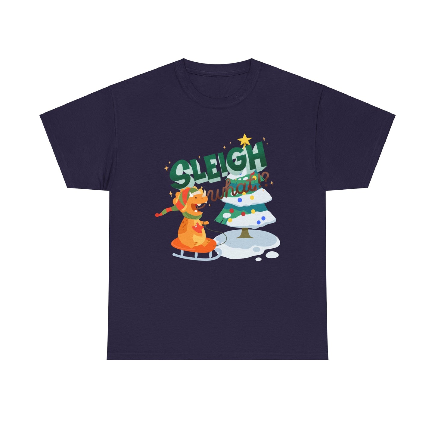 Sleigh What Unisex Heavy Cotton Tee