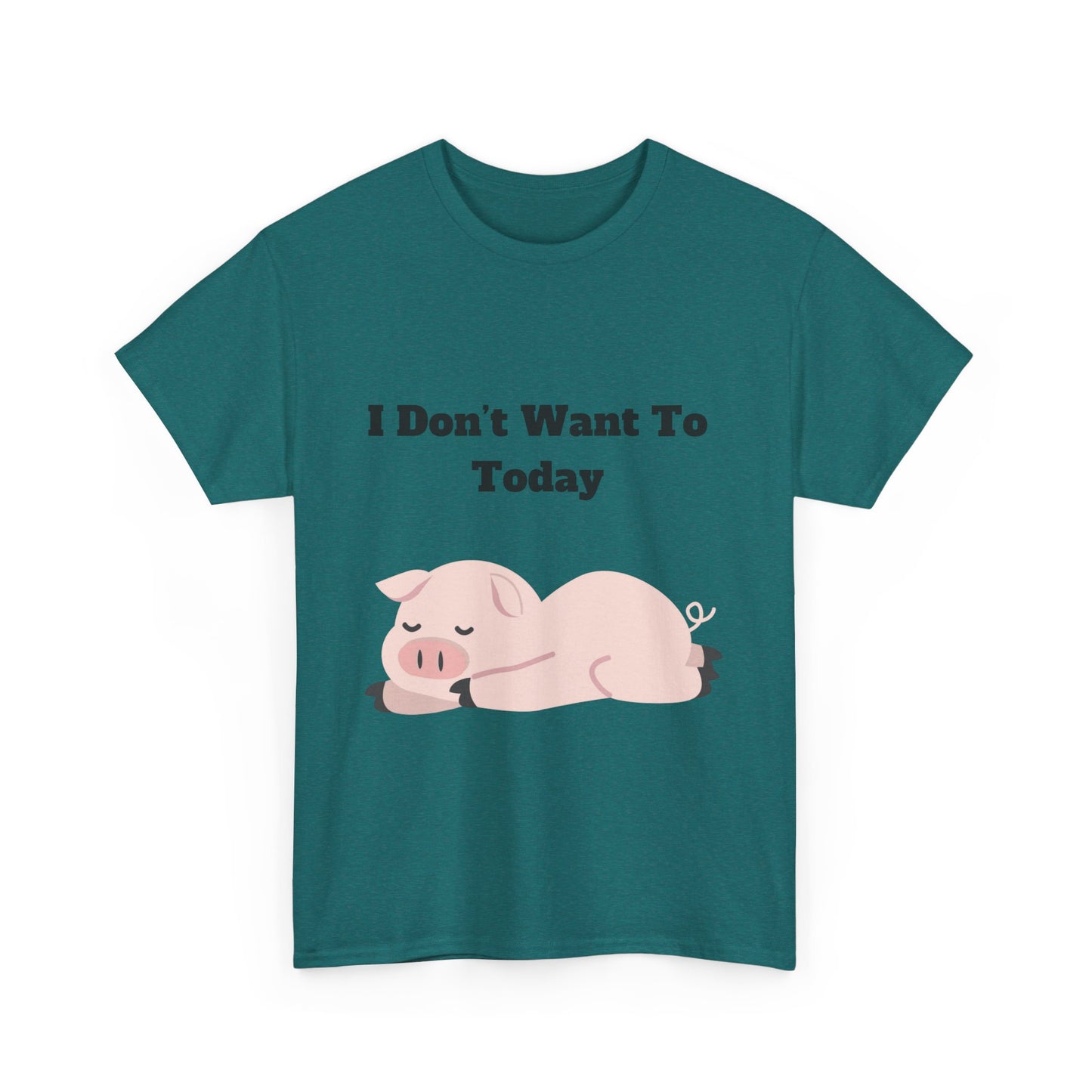 I Don't Want To Today Unisex Heavy Cotton Tee