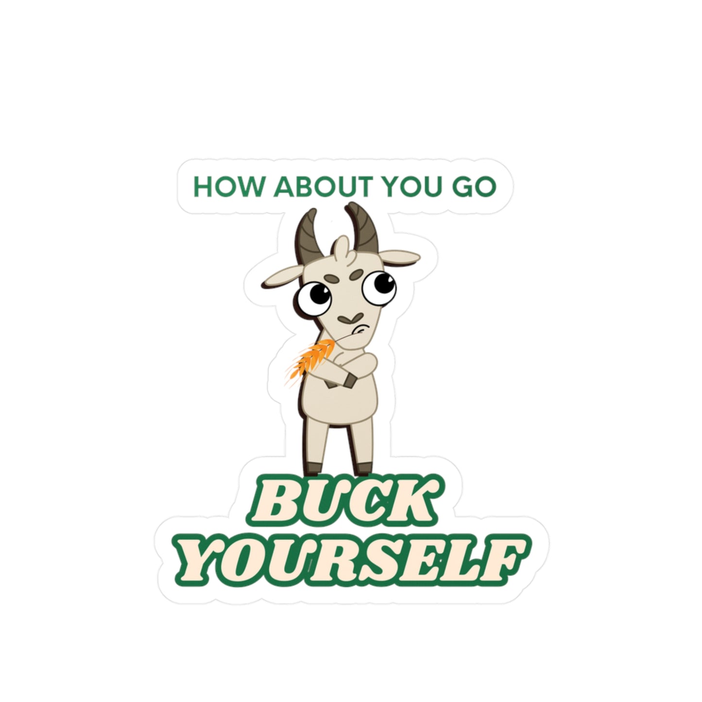Go Buck Yourself Kiss-Cut Vinyl Decals