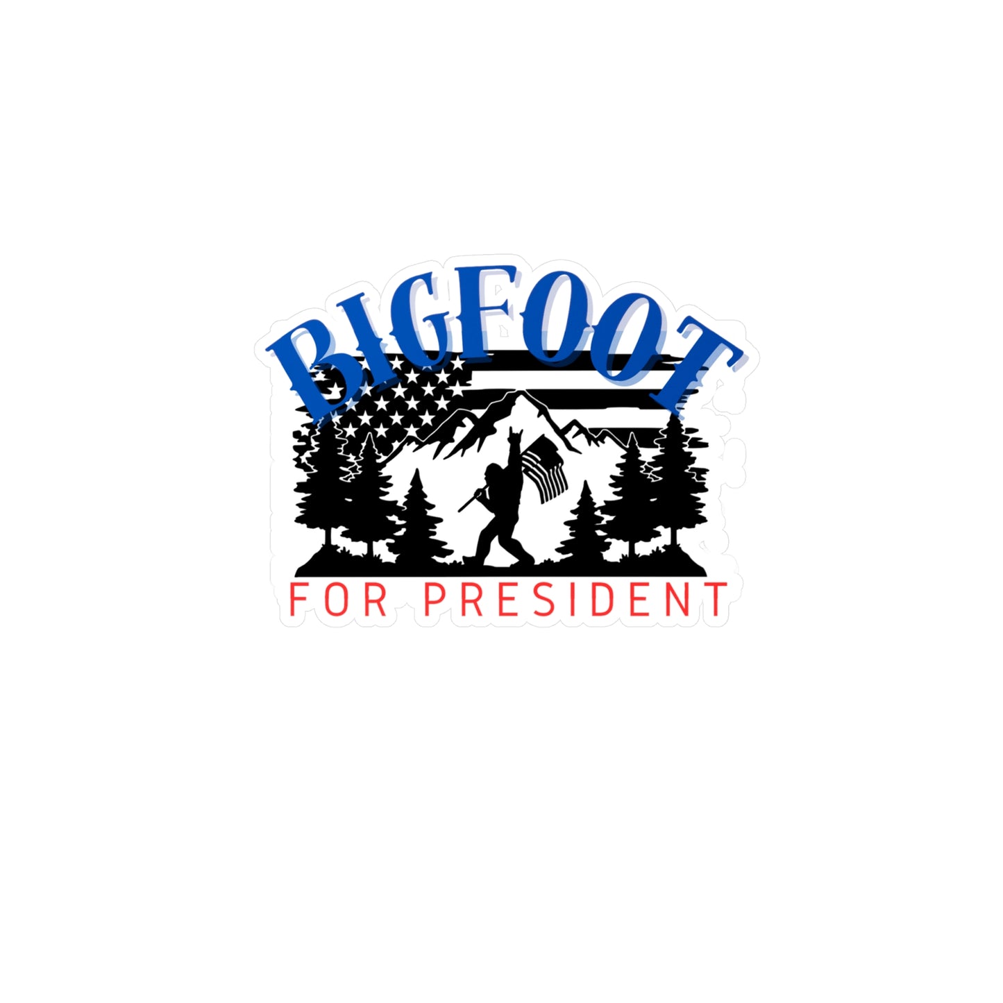 Big Foot for President Kiss-Cut Vinyl Decals