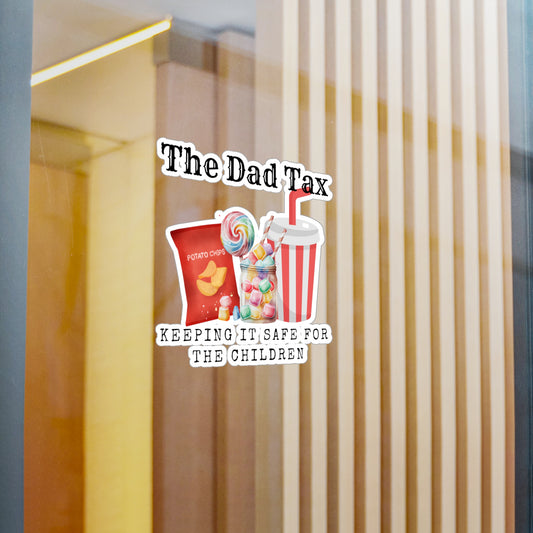 Dad Tax Kiss-Cut Vinyl Decals