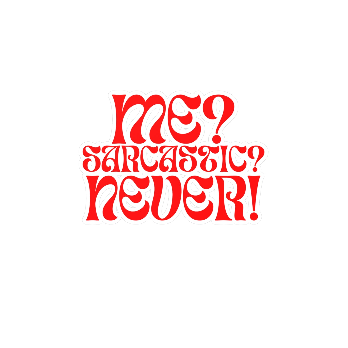 Sarcastic Kiss-Cut Vinyl Decals