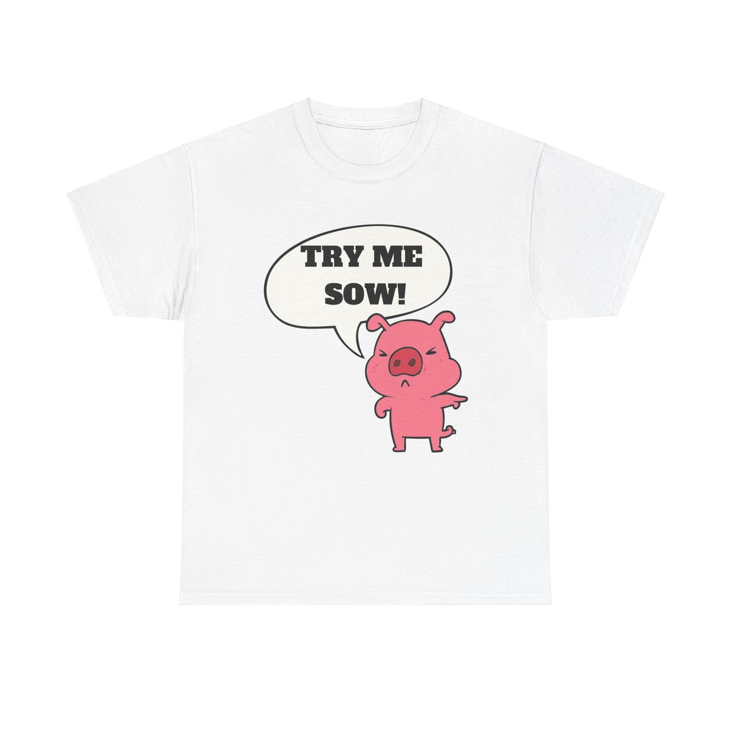 Try Me Sow Unisex Heavy Cotton Tee