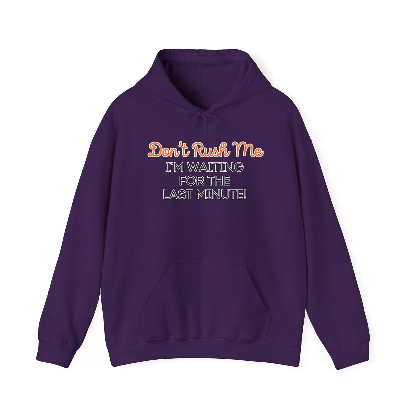 Don't Rush Me Unisex Heavy Blend™ Hooded Sweatshirt