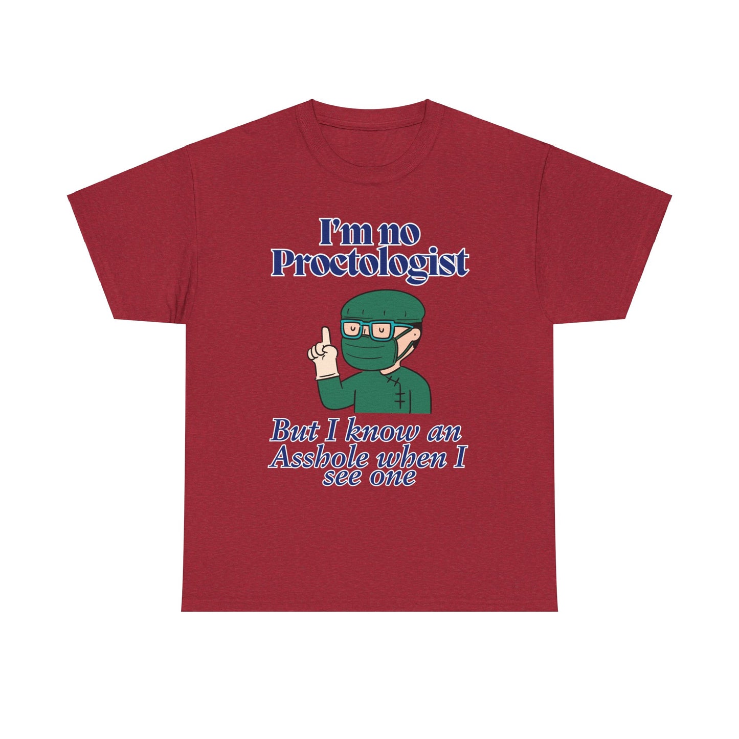 Proctologist Unisex Heavy Cotton Tee