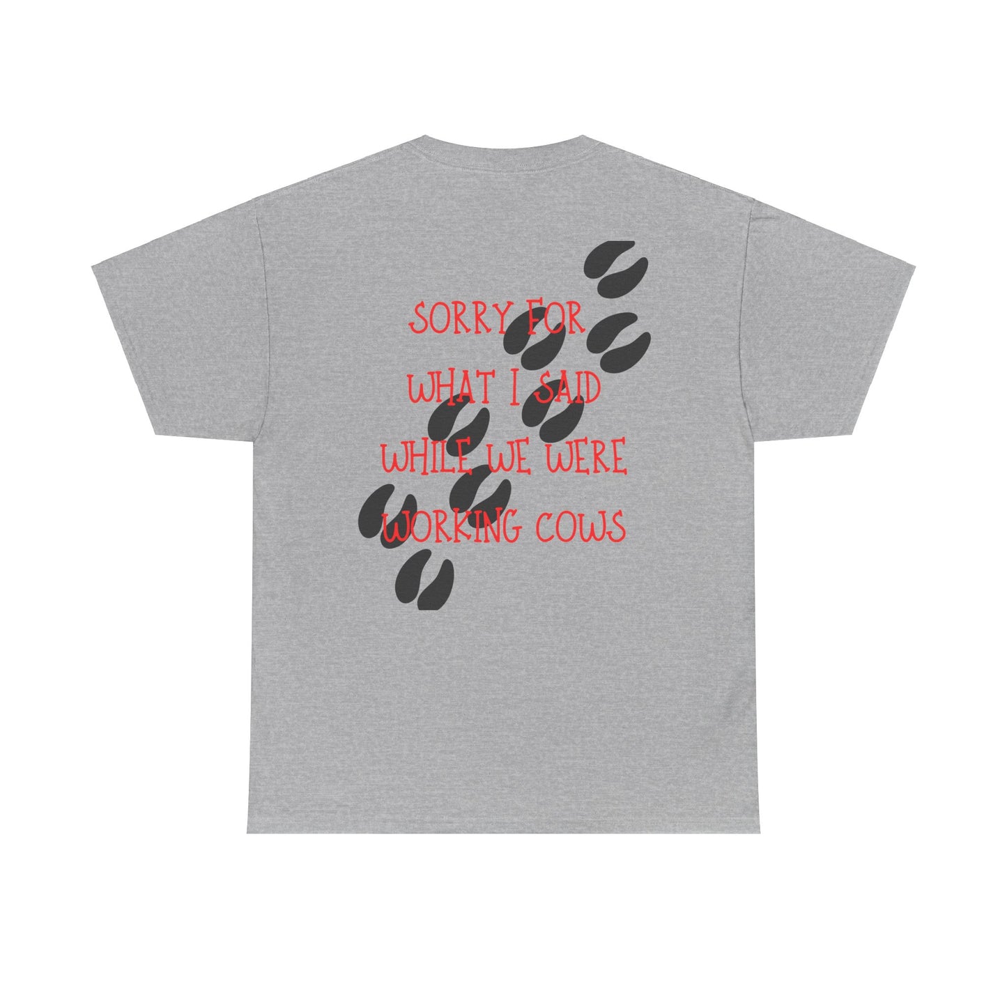 Sorry for what I said- Double sided Unisex Heavy Cotton Tee