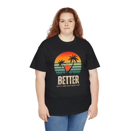 Better Days Unisex Heavy Cotton Tee