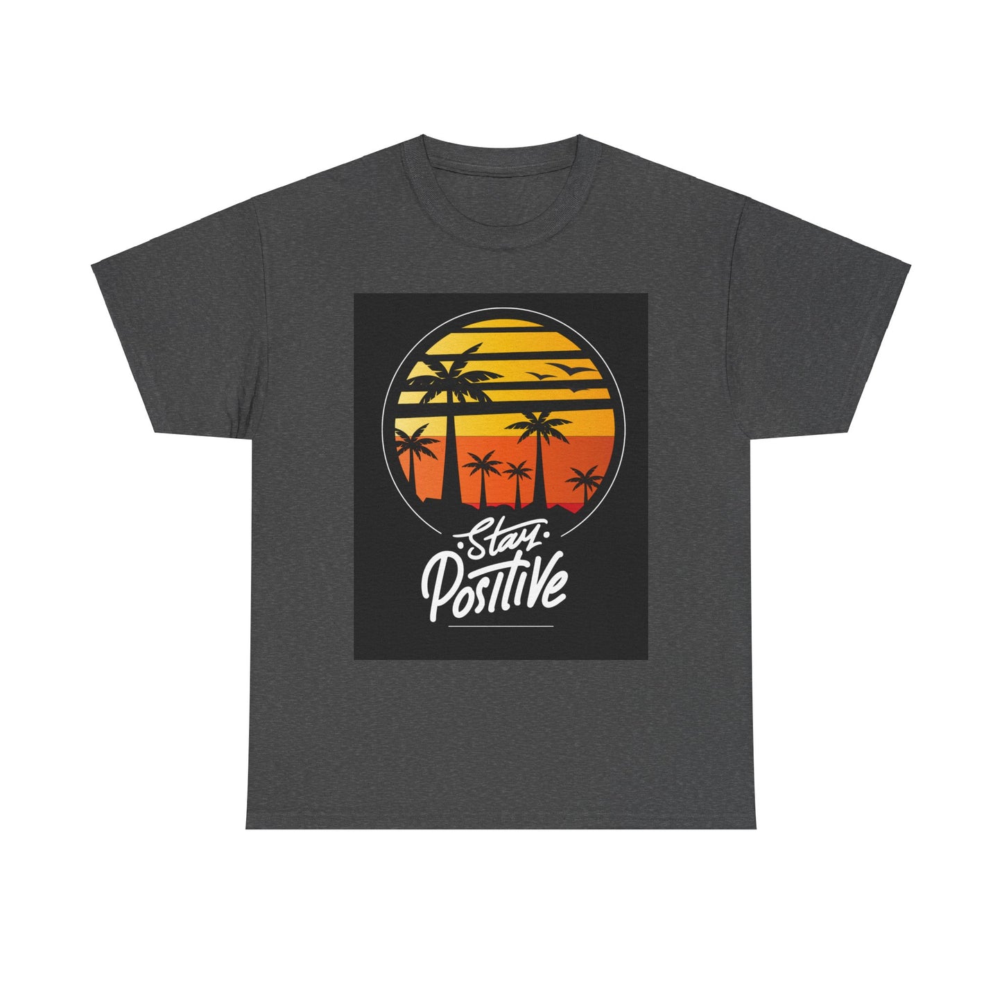 Stay Positive Unisex Heavy Cotton Tee