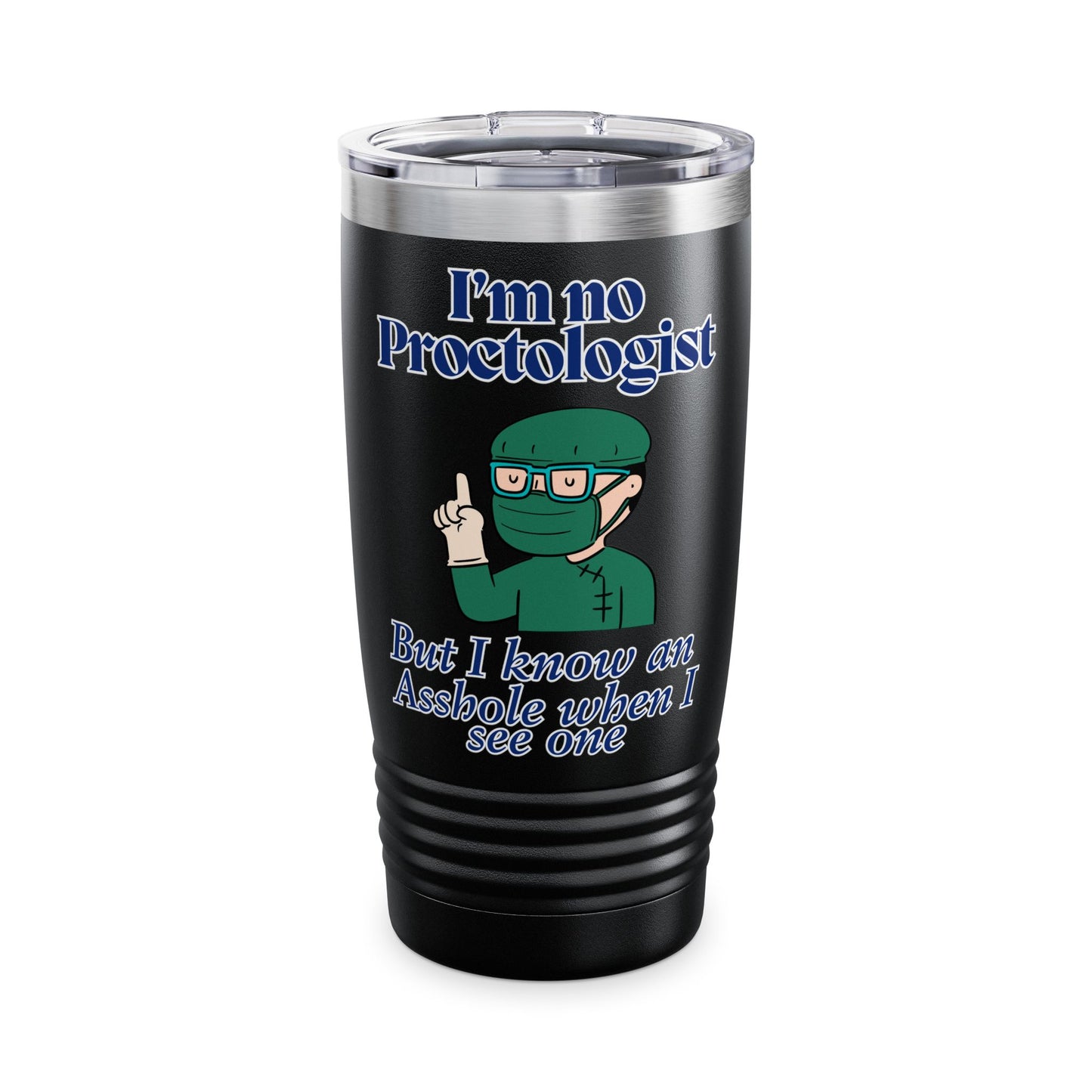 Proctologist Ringneck Tumbler, 20oz