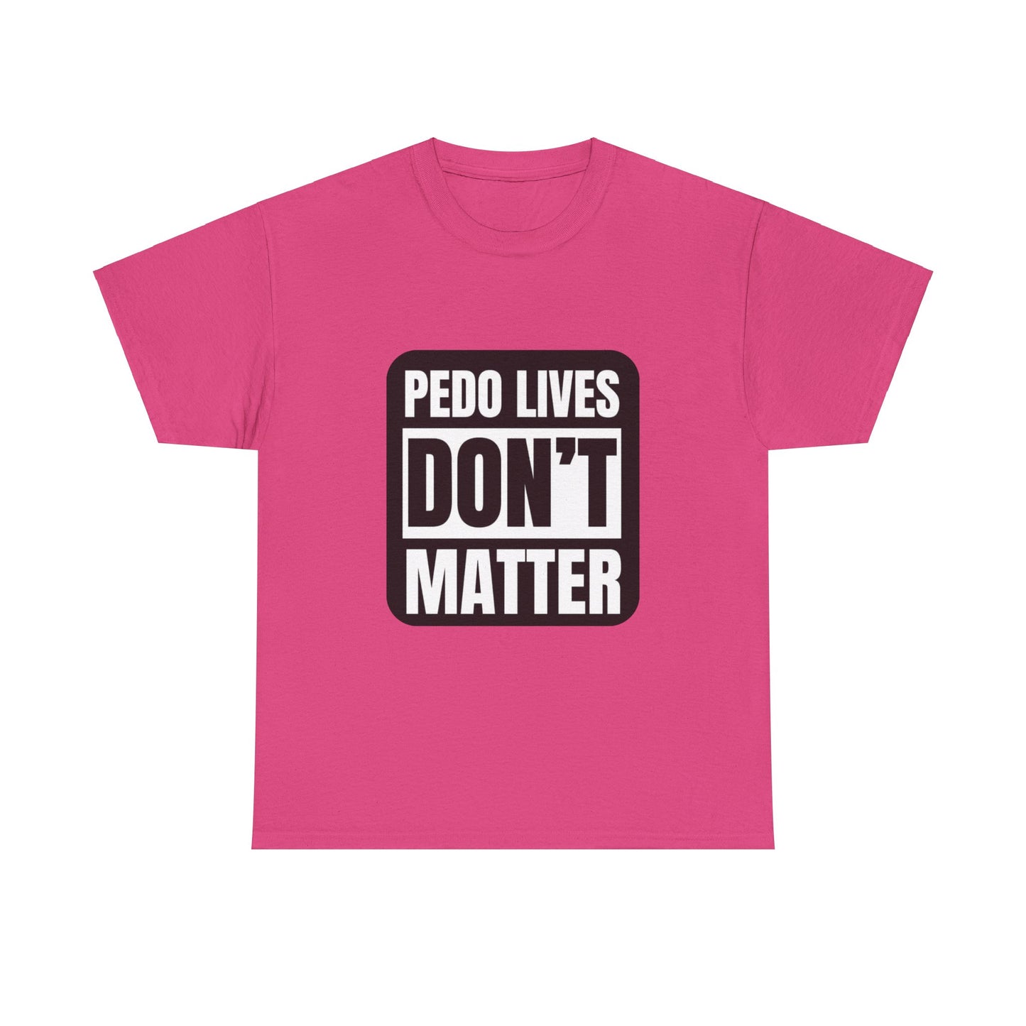 Pedo lives Don't Matter Unisex Heavy Cotton Tee