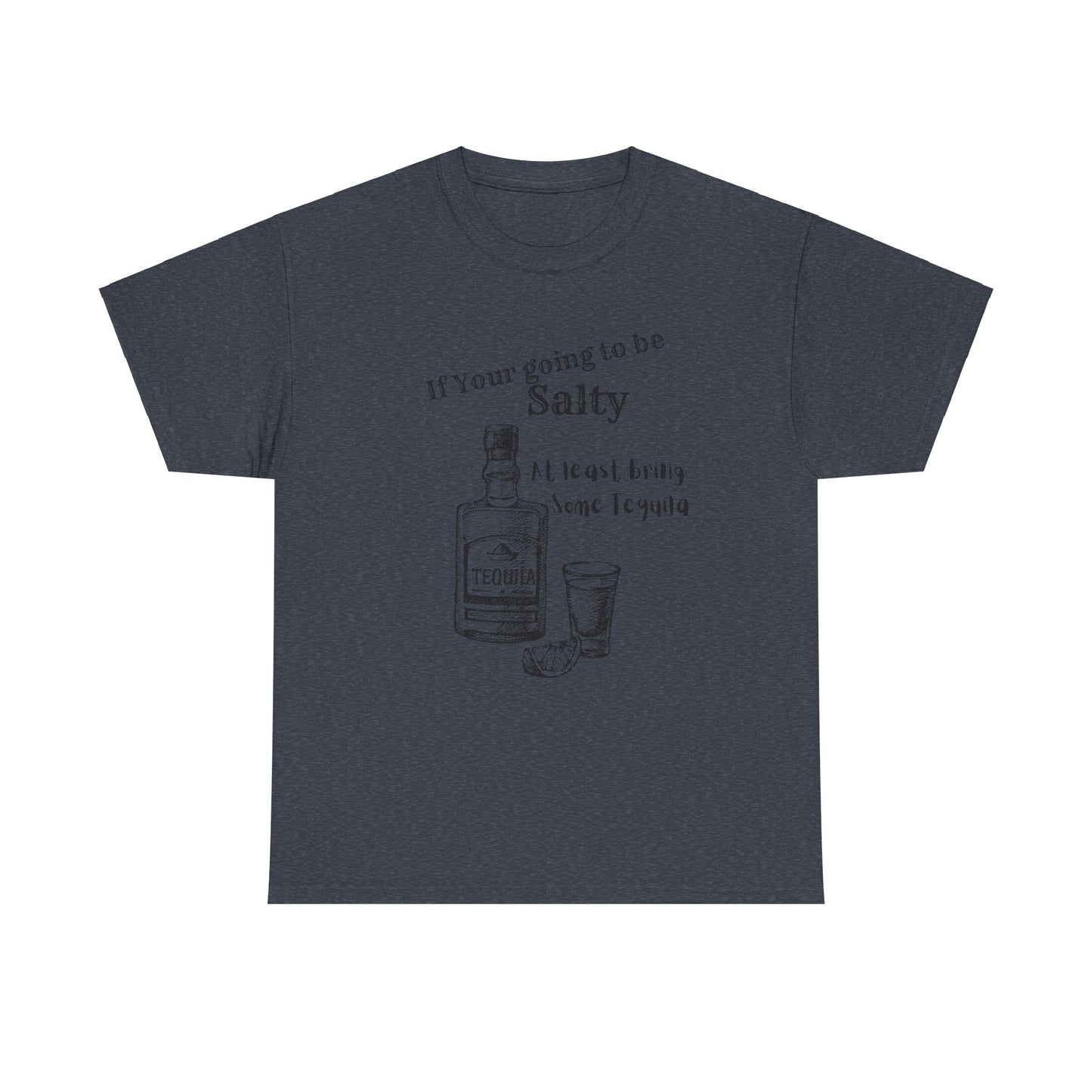 If your going to be Unisex Heavy Cotton Tee