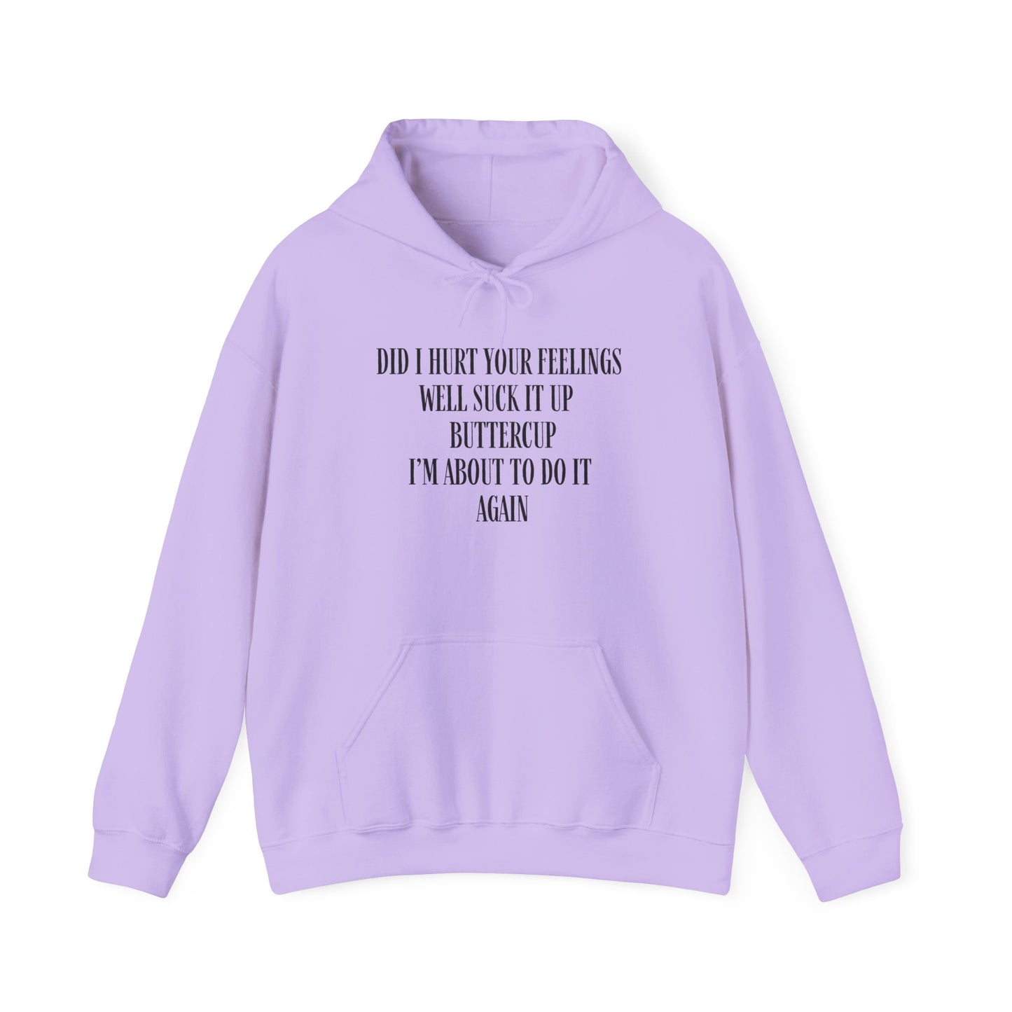 Did I Hurt Your Feelings Unisex Heavy Blend™ Hooded Sweatshirt