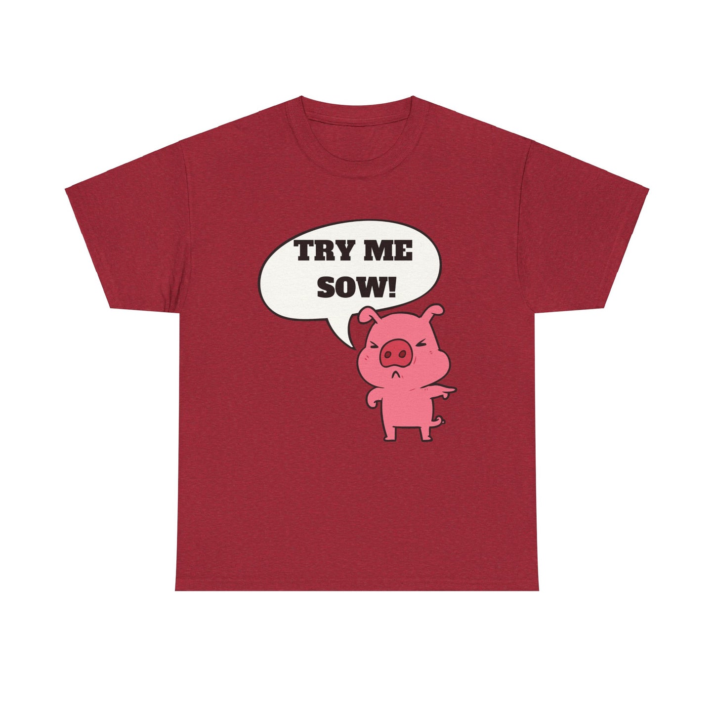 Try Me Sow Unisex Heavy Cotton Tee
