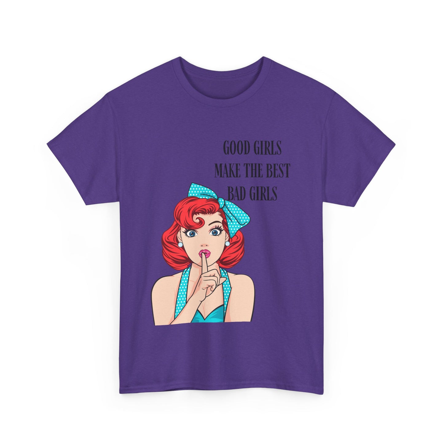 Good Girls Make Unisex Heavy Cotton Tee