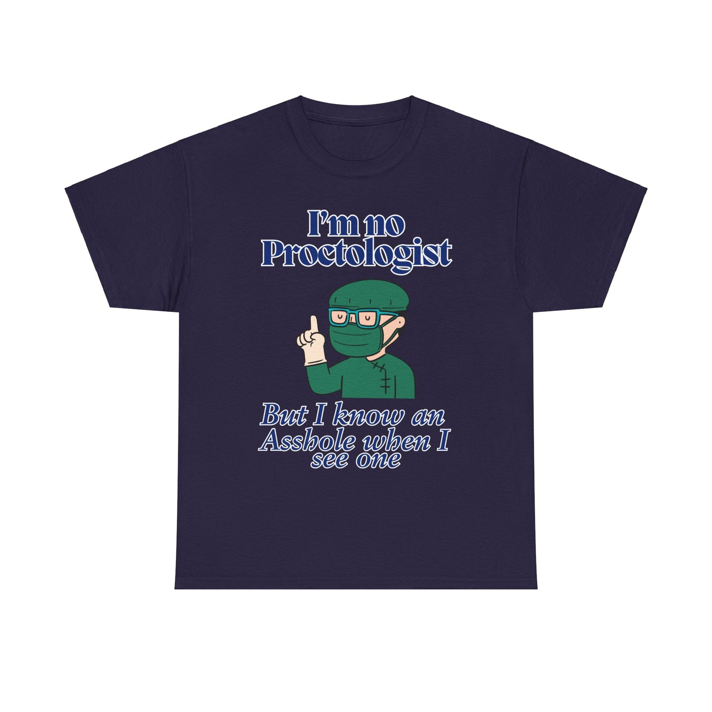 Proctologist Unisex Heavy Cotton Tee