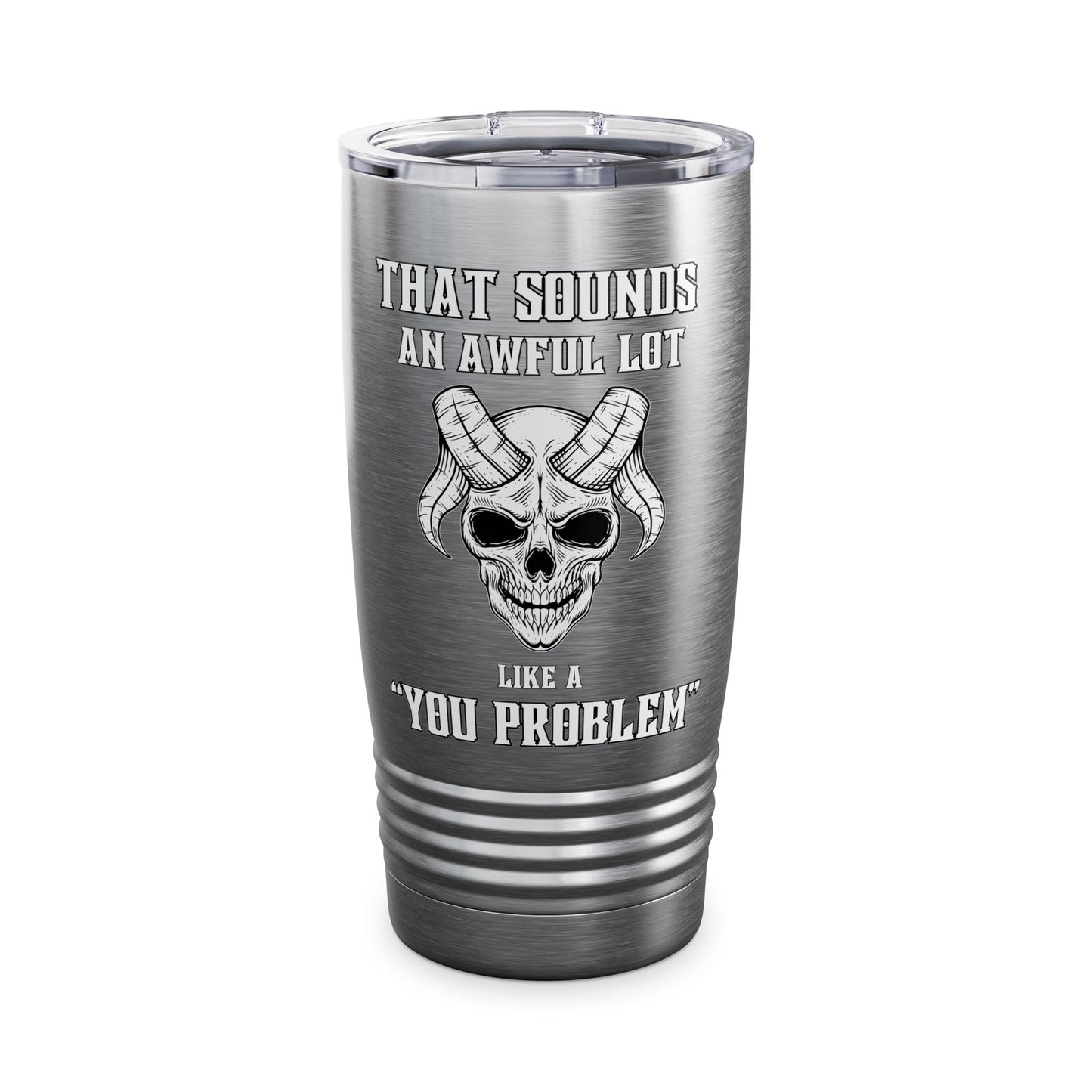 Like a You Problem Ringneck Tumbler, 20oz