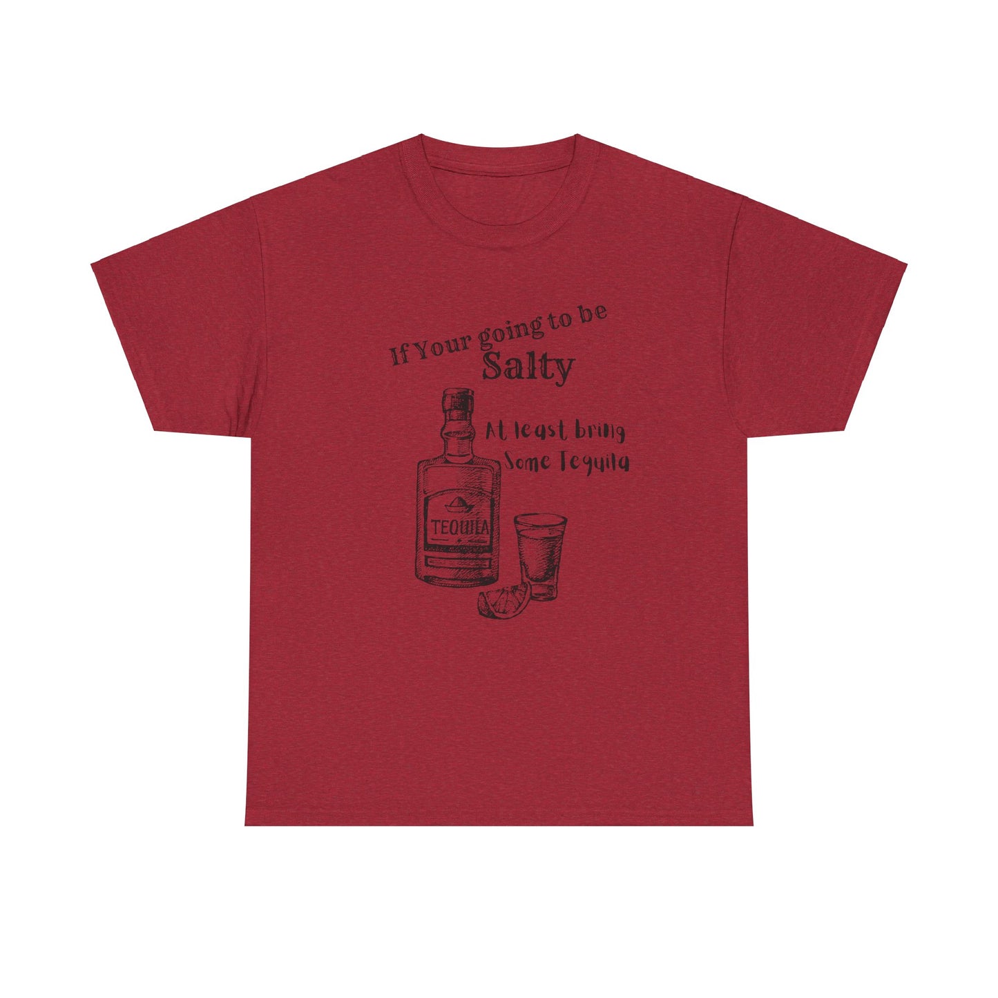 If your going to be Unisex Heavy Cotton Tee