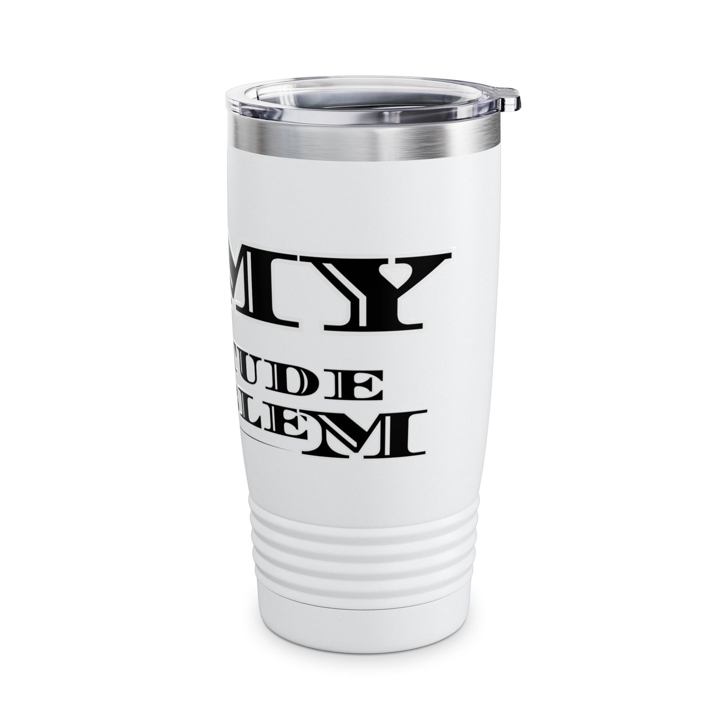Love My Attitude Ringneck Tumbler, 20oz