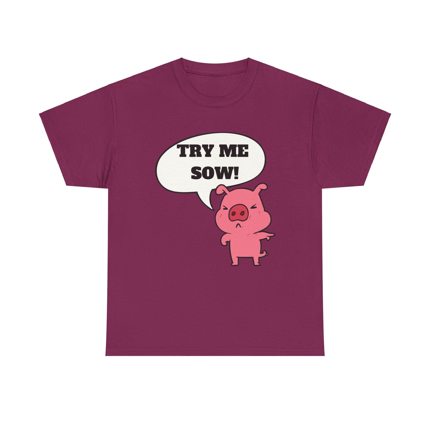 Try Me Sow Unisex Heavy Cotton Tee