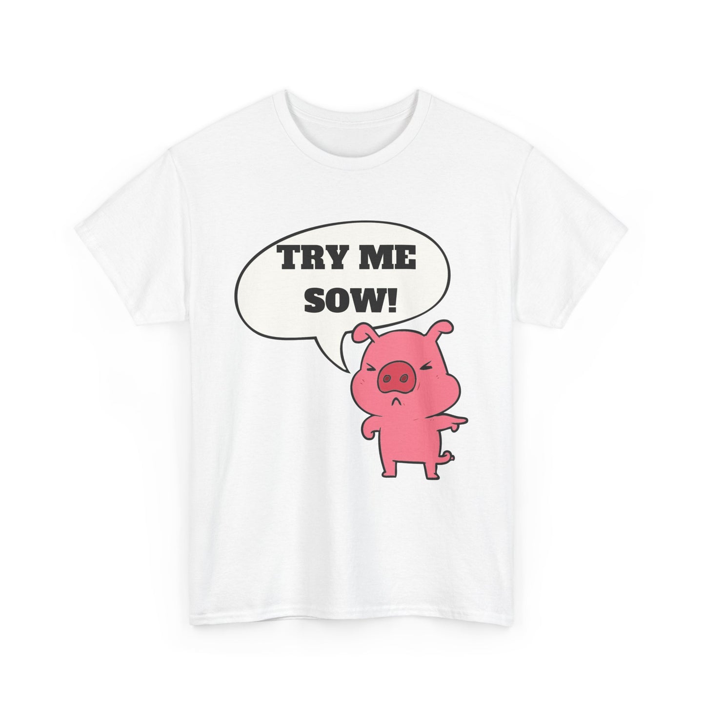 Try Me Sow Unisex Heavy Cotton Tee