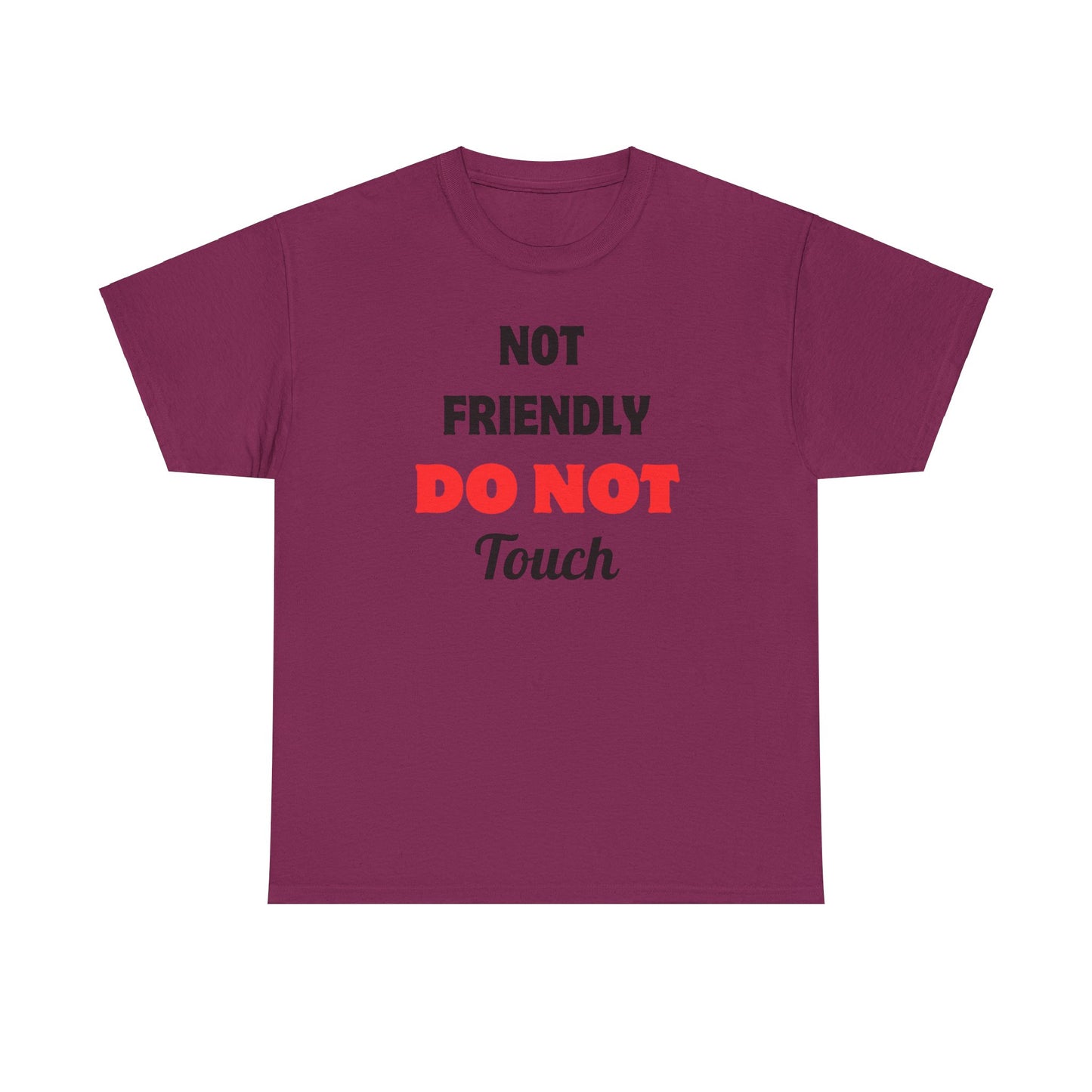 Not Friendly Heavy Cotton Tee