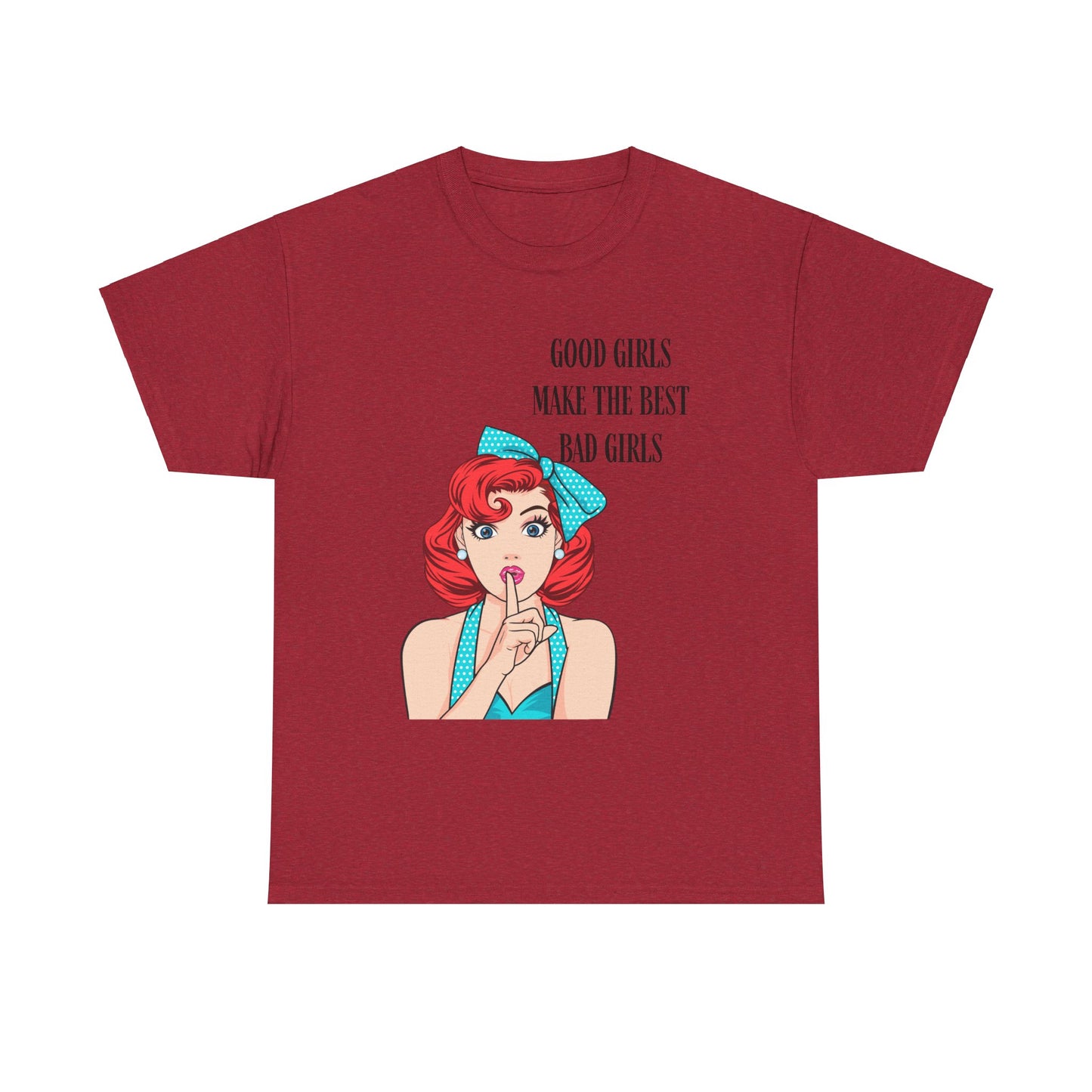 Good Girls Make Unisex Heavy Cotton Tee