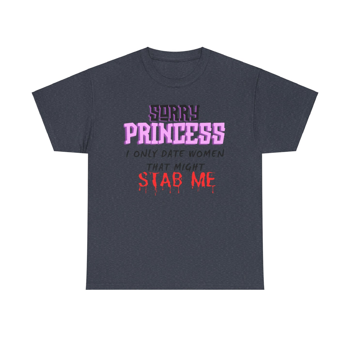 Sorry Princess Unisex Heavy Cotton Tee