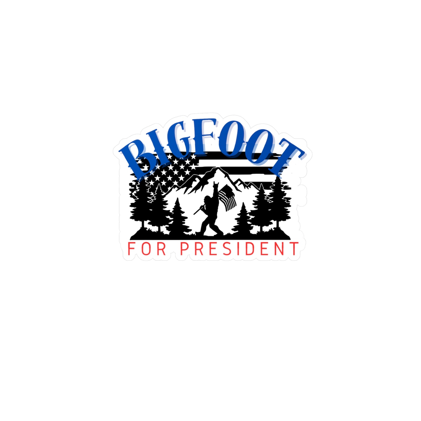 Big Foot for President Kiss-Cut Vinyl Decals