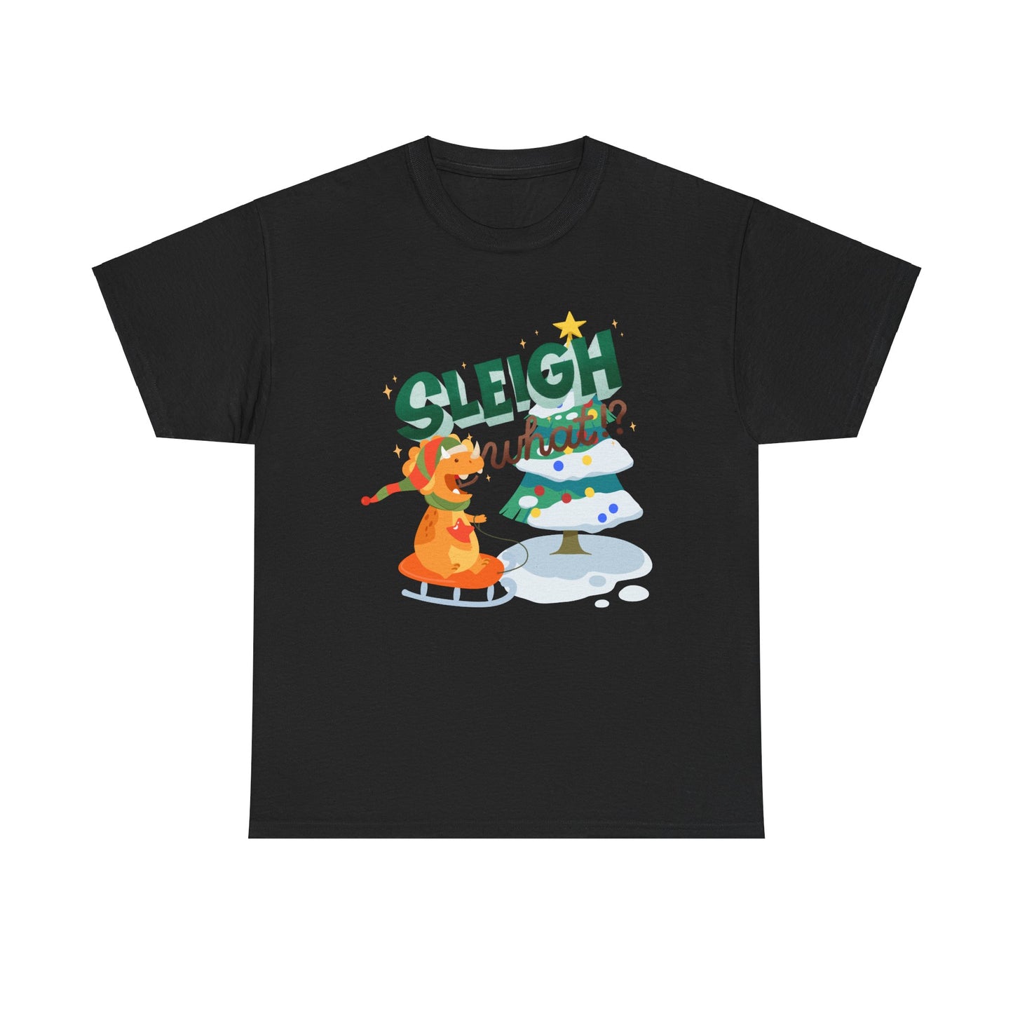 Sleigh What Unisex Heavy Cotton Tee
