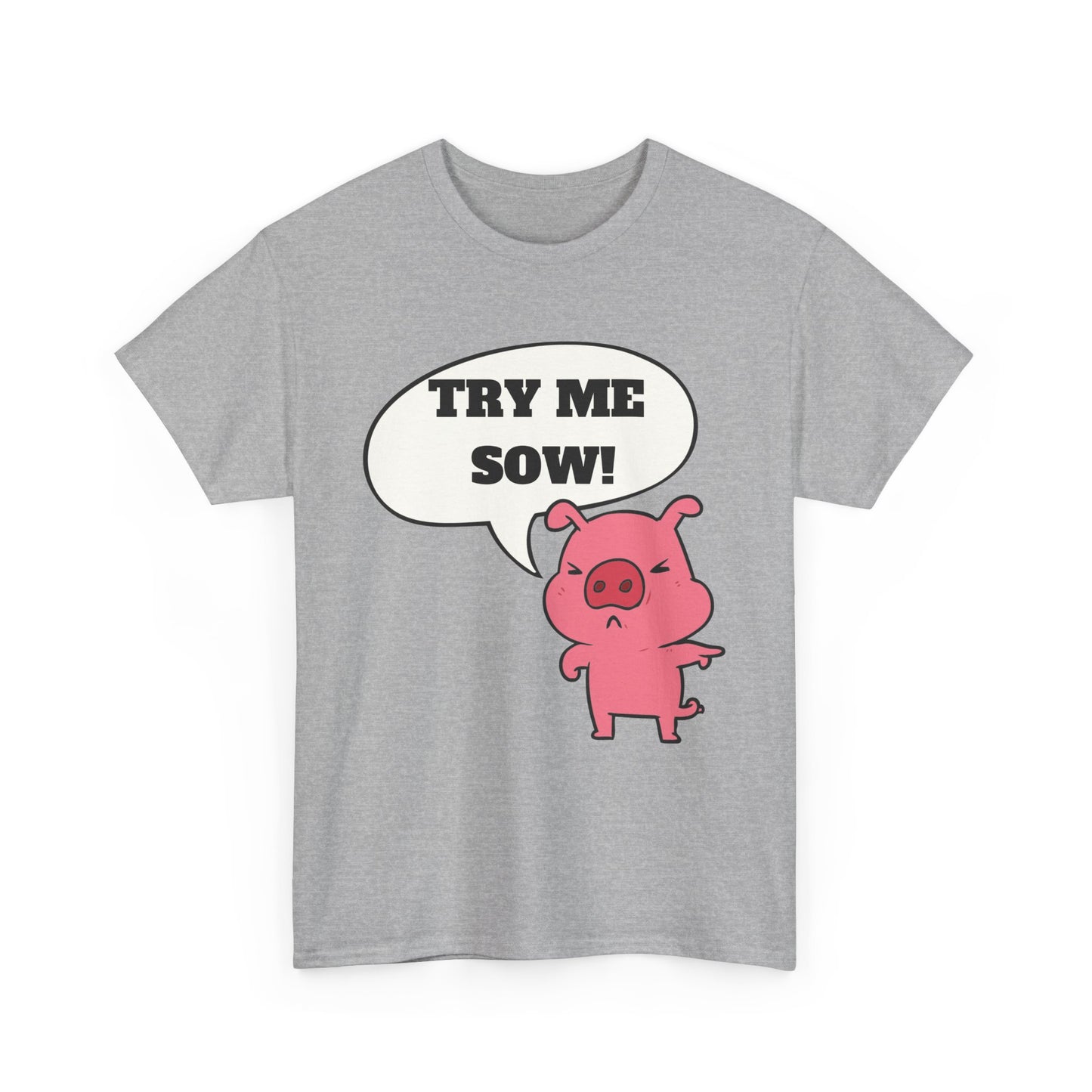 Try Me Sow Unisex Heavy Cotton Tee