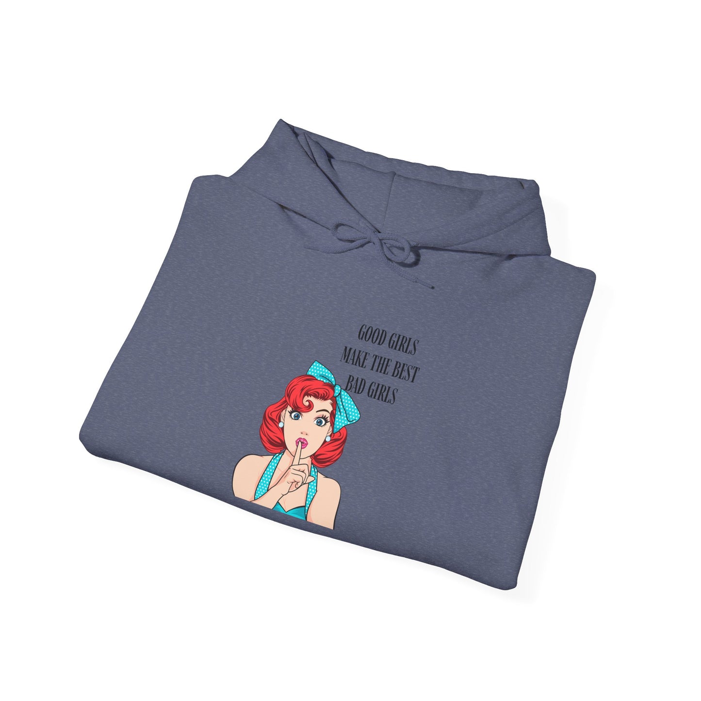 Good Girls Make Unisex Heavy Blend™ Hooded Sweatshirt