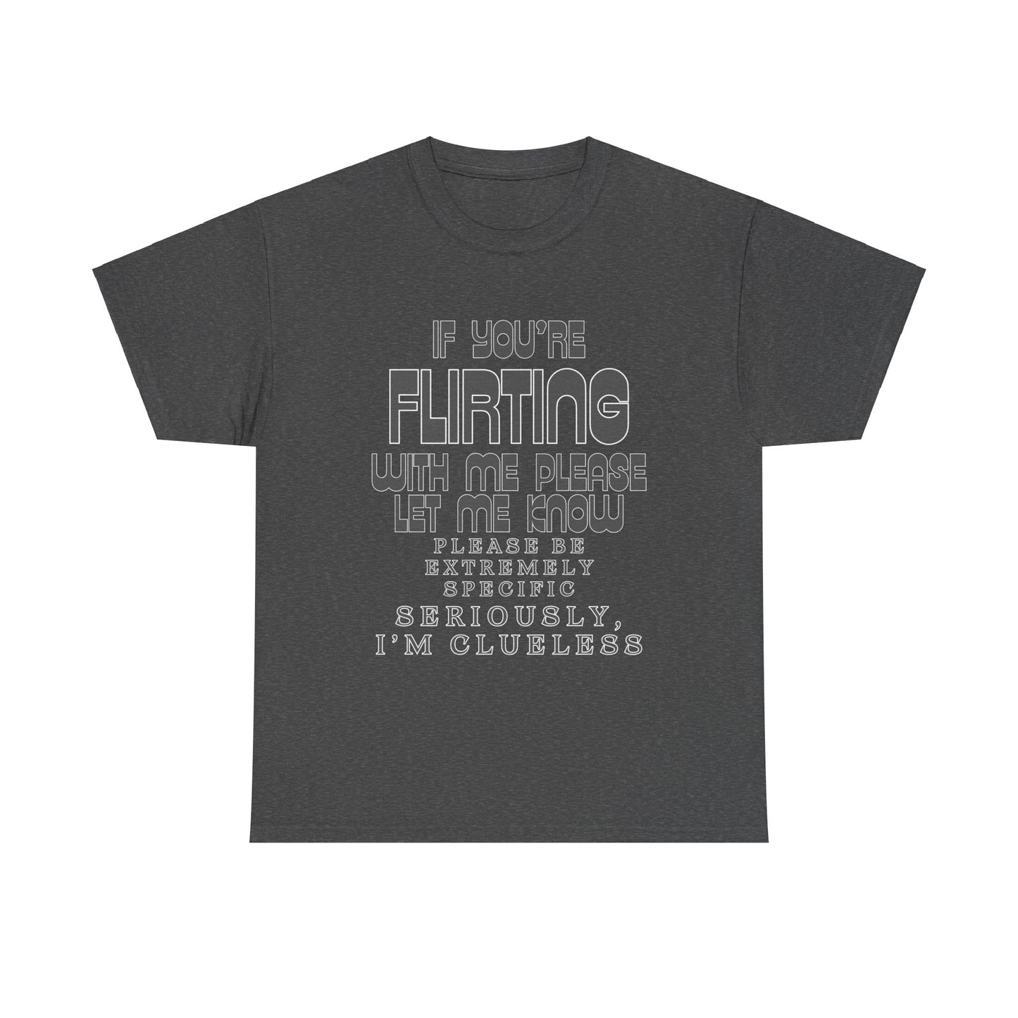 Flirting Unisex Heavy Cotton Tee