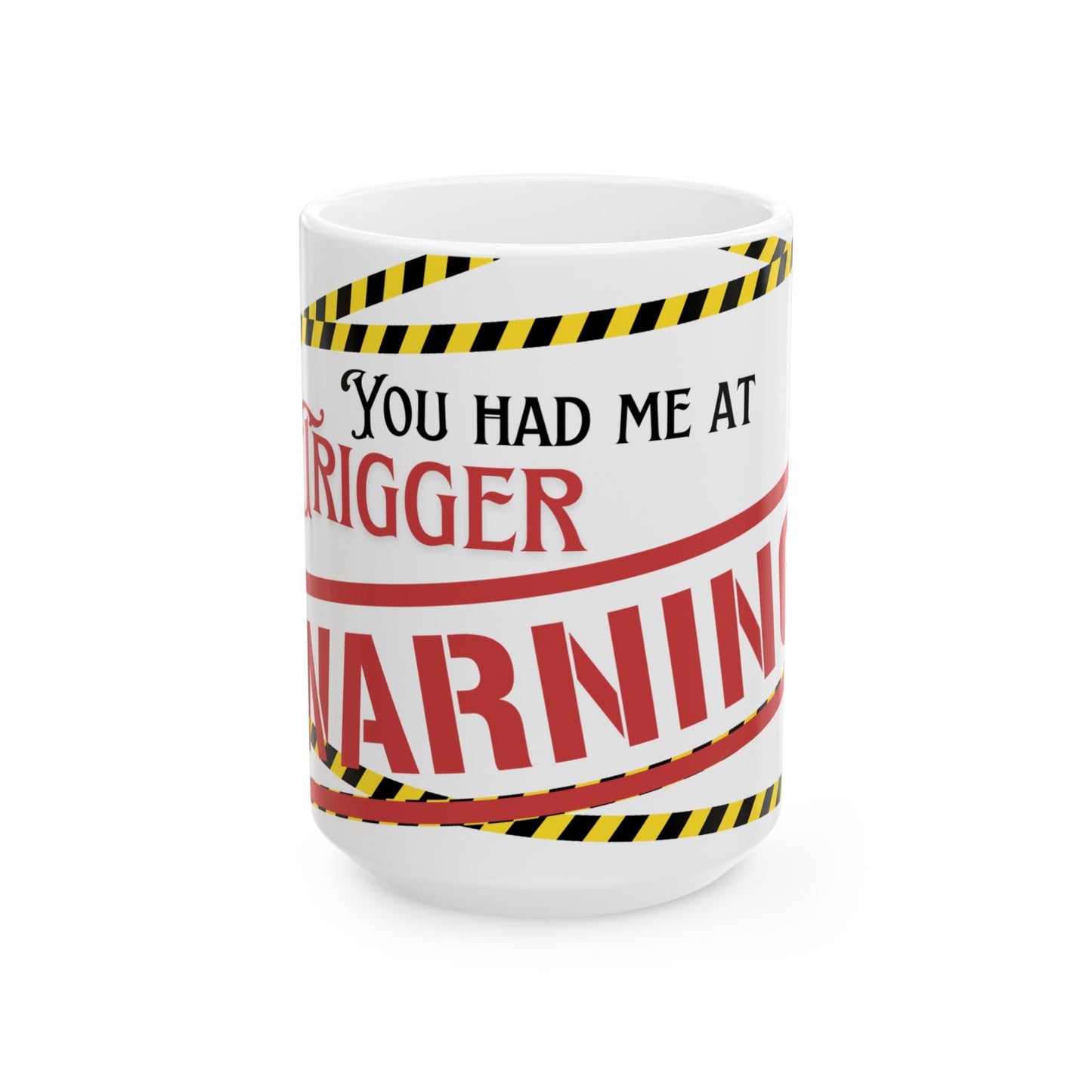 Trigger Warning Ceramic Mug, (15oz)