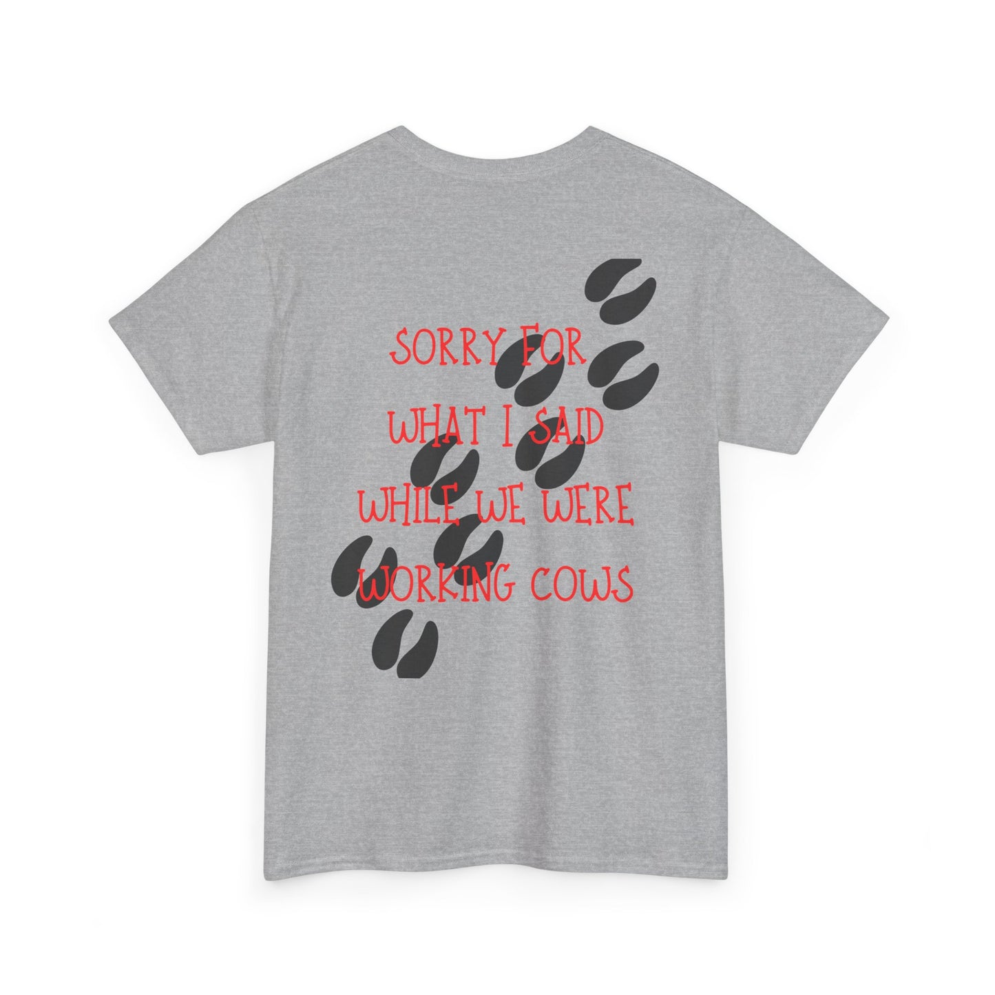 Sorry for what I said- Double sided Unisex Heavy Cotton Tee