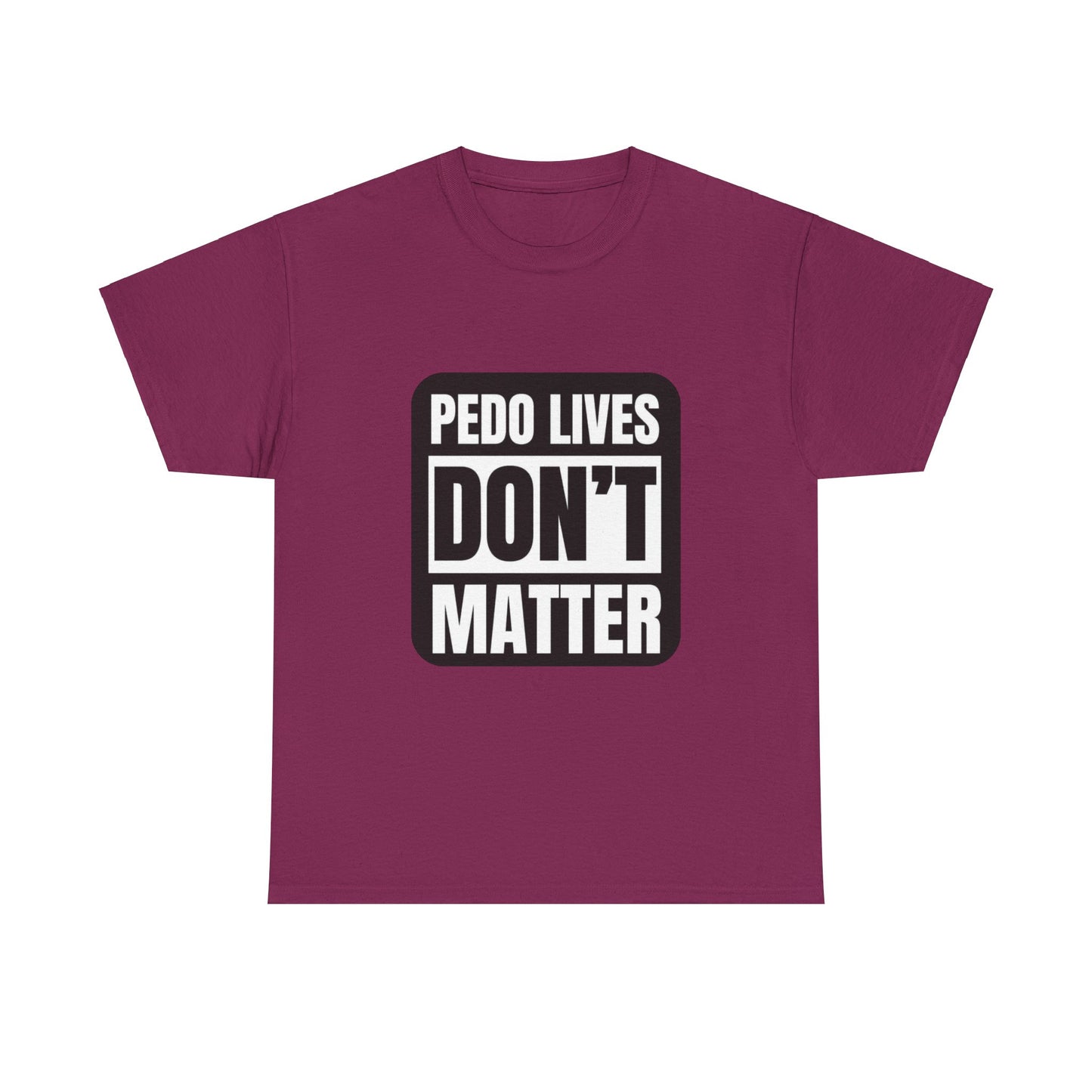 Pedo lives Don't Matter Unisex Heavy Cotton Tee