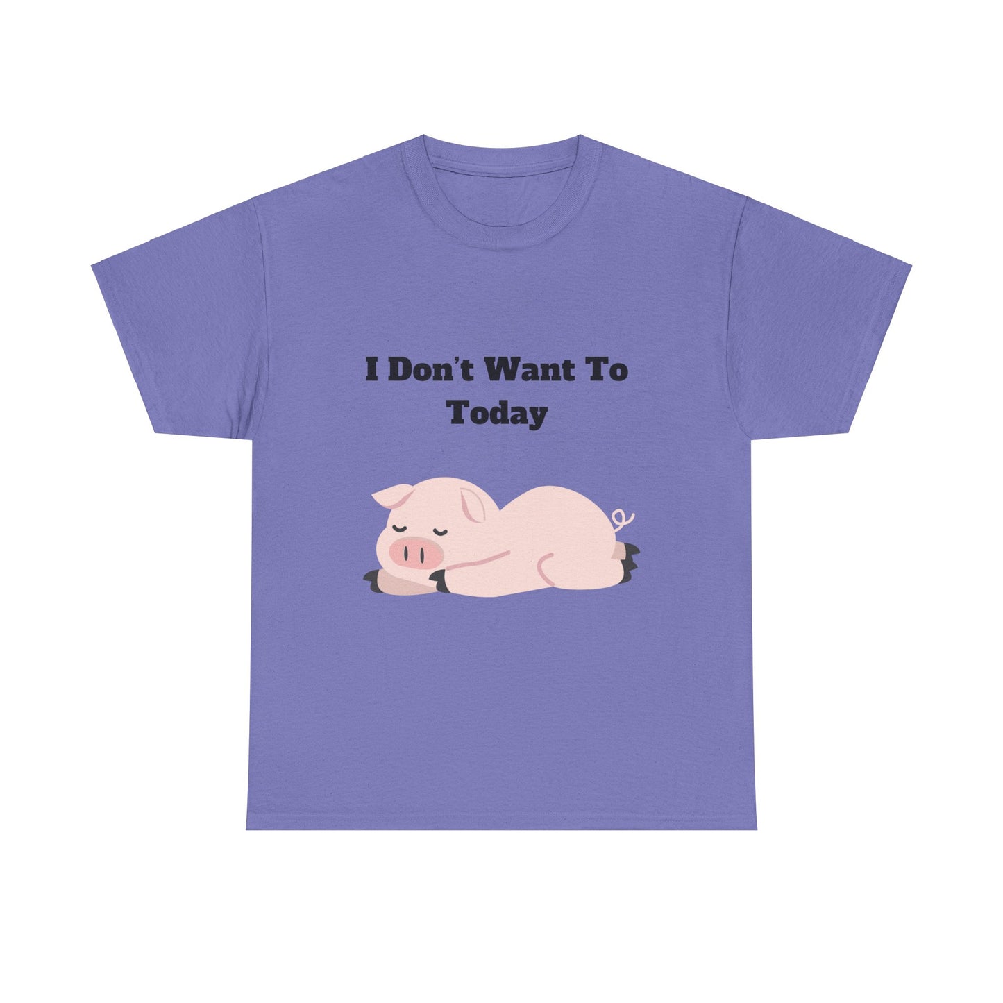 I Don't Want To Today Unisex Heavy Cotton Tee