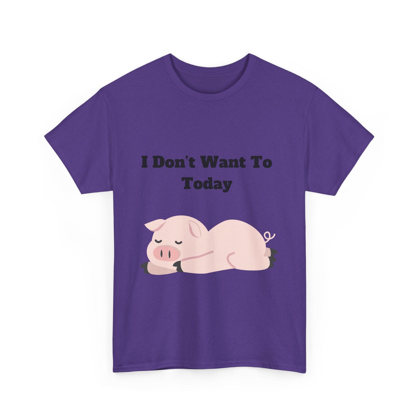 I Don't Want To Today Unisex Heavy Cotton Tee
