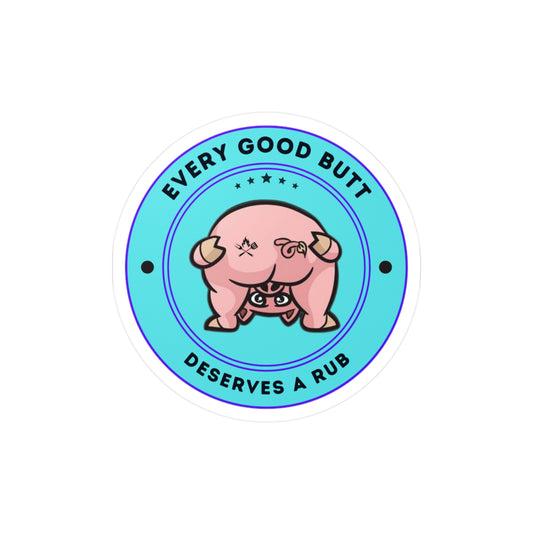 Every Good Butt -Vinyl Sticker