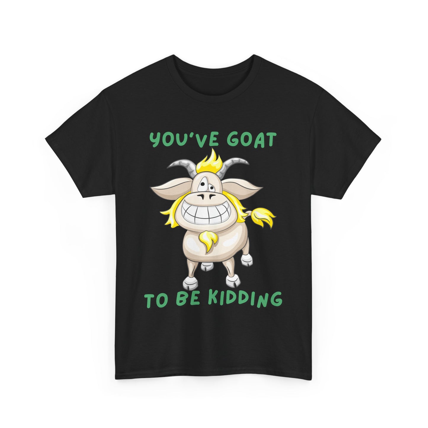 You've Goat Unisex Heavy Cotton Tee