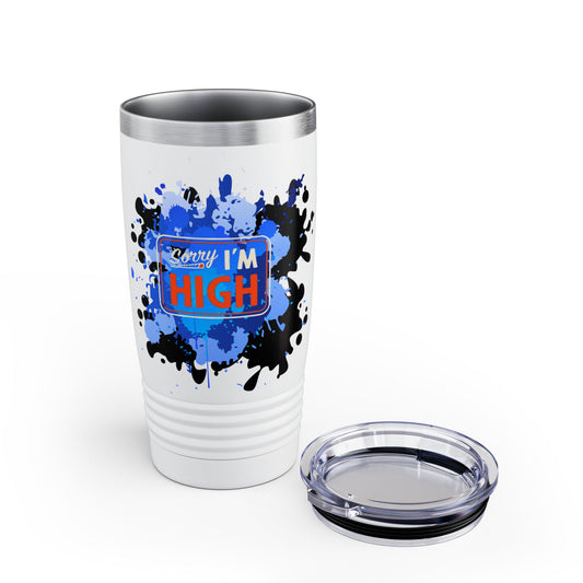 I'm High Ringneck Tumbler, 20oz